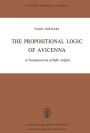 The Propositional Logic of Avicenna: A Translation from al-Shifa?: al-Qiyas with Introduction, Commentary and Glossary