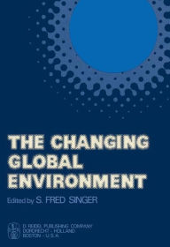 Title: The Changing Global Environment, Author: S.F. Singer
