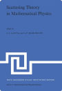 Scattering Theory in Mathematical Physics: Proceedings of the NATO Advanced Study Institute held at Denver, Colo., U.S.A., June 11-29, 1973