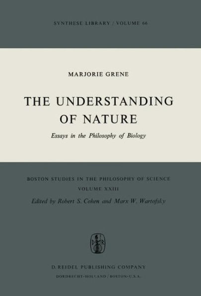 The Understanding of Nature: Essays in the Philosophy of Biology / Edition 1