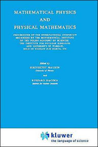 Title: Mathematical Physics and Physical Mathematics, Author: Krzysztof Maurin