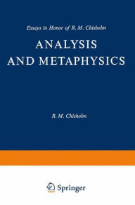 Title: Analysis and Metaphysics: Essays in Honor of R. M. Chisholm, Author: Keith Lehrer