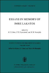 Title: Essays in Memory of Imre Lakatos / Edition 1, Author: Robert S. Cohen