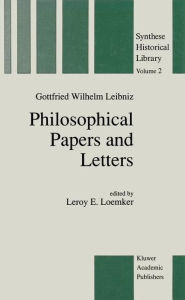 Title: Philosophical Papers and Letters: A Selection / Edition 2, Author: G.W. Leibniz