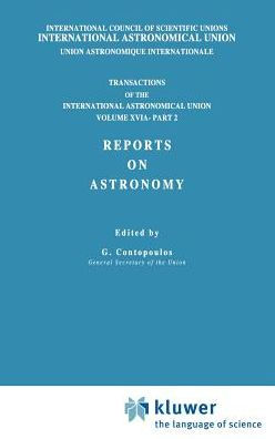 Transactions of the International Astronomical Union, Volume XVI: Reports on Astronomy, Part II / Edition 1