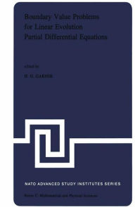 Title: Boundary Value Problems for Linear Evolution Partial Differential Equations: Proceedings of the NATO Advanced Study Institute held in Liï¿½ge, Belgium, September 6-17, 1976 / Edition 1, Author: H.G. Garnir