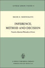 Inference, Method and Decision: Towards a Bayesian Philosophy of Science / Edition 1