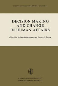 Title: Decision Making and Change in Human Affairs: Proceedings of the Fifth Research Conference on Subjective Probability, Utility, and Decision Making, Darmstadt, 1-4 September, 1975 / Edition 1, Author: H. Jungermann