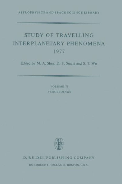 Study of Travelling Interplanetary Phenomena 1977: Proceedings of the L. D. de Feiter Memorial Symposium Held in Tel Aviv, Israel, June 7-10, 1977 / Edition 1
