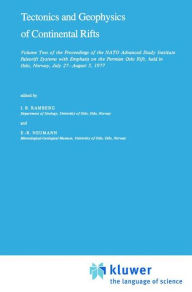 Title: Tectonics and Geophysics of Continental Rifts: Volume Two of the Proceedings of the NATO Advanced Study Institute Paleorift Systems with Emphasis on the Permian Oslo Rift, held in Oslo, Norway, July 27 - August 5, 1977 / Edition 1, Author: I.B. Ramberg