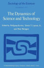 The Dynamics of Science and Technology: Social Values, Technical Norms and Scientific Criteria in the Development of Knowledge / Edition 1