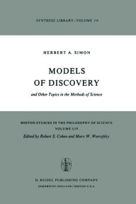 Title: Models of Discovery: and Other Topics in the Methods of Science, Author: Herbert A. Simon
