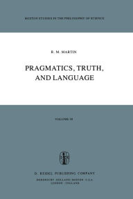 Title: Pragmatics, Truth, and Language, Author: R.M. Martin