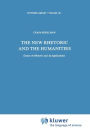 The New Rhetoric and the Humanities: Essays on Rhetoric and its Applications / Edition 1