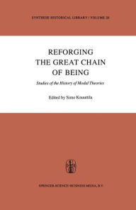 Reforging the Great Chain of Being: Studies of the History of Modal Theories / Edition 1