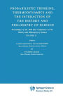 Probabilistic Thinking, Thermodynamics and the Interaction of the History and Philosophy of Science: Proceedings of the 1978 Pisa Conference on the History and Philosophy of Science Volume II / Edition 1