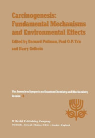 Title: Carcinogenesis: Fundamental Mechanisms and Environmental Effects: Proceedings of the Thirteenth Jerusalem Symposium on Quantum Chemistry and Biochemistry Held in Jerusalem, Israel, April 28 - May 2, 1980 / Edition 1, Author: A. Pullman