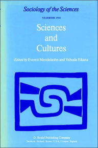 Title: Sciences and Cultures: Anthropological and Historical Studies of the Sciences / Edition 1, Author: E. Mendelsohn
