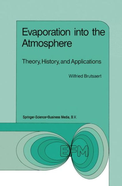 Evaporation into the Atmosphere: Theory, History and Applications / Edition 1