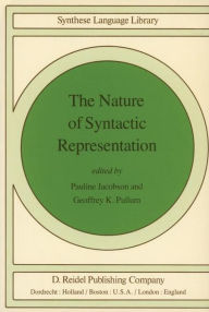 Title: The Nature of Syntactic Representation / Edition 1, Author: Pauline Jacobson