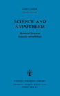 Science and Hypothesis: Historical Essays on Scientific Methodology / Edition 1