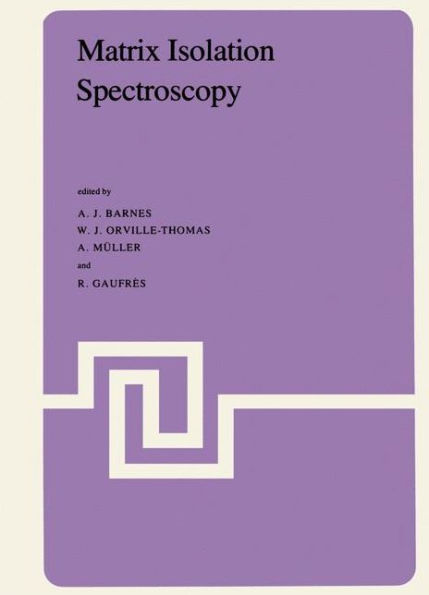 Matrix Isolation Spectroscopy / Edition 1