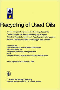 Title: Second European Congress on the Recycling of Used Oils held in Paris, 30 September-2 October, 1980 / Edition 1, Author: Springer Netherlands