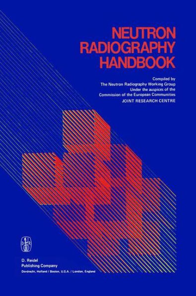 Neutron Radiography Handbook: Nuclear Science and Technology / Edition 1