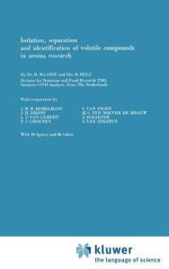 Title: Isolation, Separation and Identification of Volatile Compounds in Aroma Research / Edition 1, Author: H. Maarse