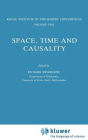 Space, Time and Causality: Royal Institute of Philosophy Conferences Volume 1981 / Edition 1