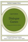 Dialogue Games: An Approach to Discourse Analysis