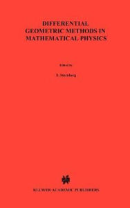 Title: Differential Geometric Methods in Mathematical Physics / Edition 1, Author: S. Sternberg