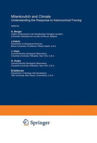 Title: Milankovitch and Climate: Understanding the Response to Astronomical Forcing / Edition 1, Author: A.L. Berger