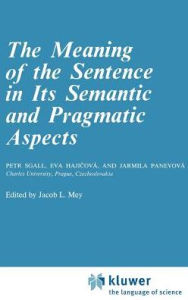 Title: The Meaning of the Sentence in its Semantic and Pragmatic Aspects, Author: P. Sgall
