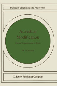 Title: Adverbial Modification: Interval Semantics and Its Rivals, Author: M.J. Cresswell