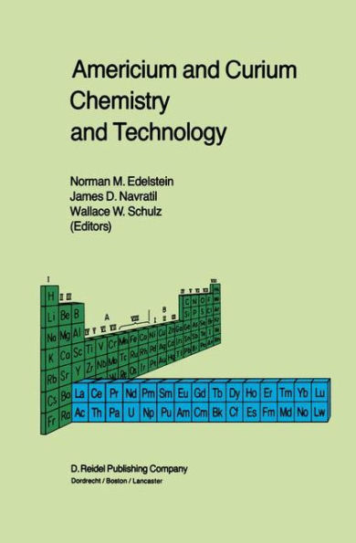Americium and Curium Chemistry and Technology: Papers from a Symposium given at the 1984 International Chemical Congress of Pacific Basin Societies, Honolulu, HI, December 16-27, 1984