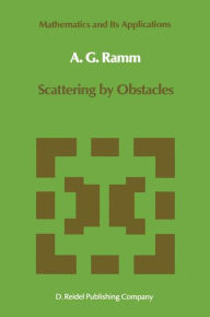 Title: Scattering by Obstacles, Author: Alexander G. Ramm