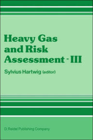 Title: Heavy Gas and Risk Assessment - III / Edition 1, Author: S. Hartwig