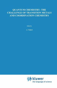 Title: Quantum Chemistry: The Challenge of Transition Metals and Coordination Chemistry, Author: A. Veillard