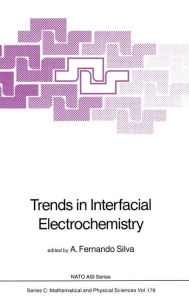 Title: Trends in Interfacial Electrochemistry / Edition 1, Author: A.F. Silva