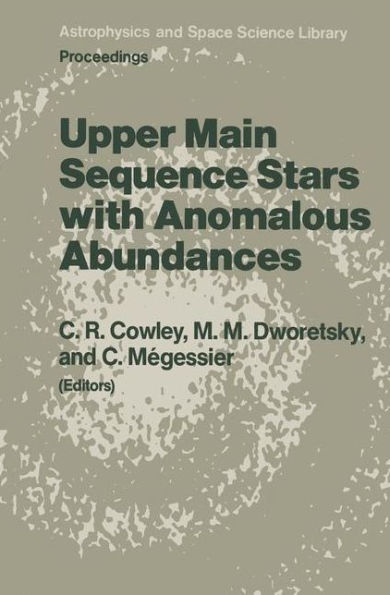 Upper Main Sequence Stars with Anomalous Abundances: Proceedings of the 90th Colloquium of the International Astronomical Union, held in Crimea, U.S.S.R., May 13-19, 1985