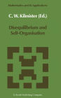 Disequilibrium and Self-Organisation / Edition 1