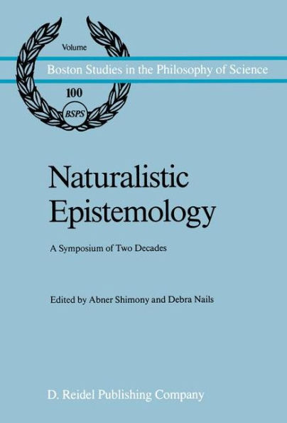Naturalistic Epistemology: A Symposium of Two Decades / Edition 1