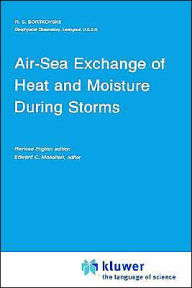 Title: Air-Sea Exchange of Heat and Moisture During Storms / Edition 1, Author: R.S. Bortkovskii