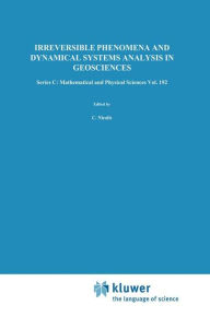 Title: Irreversible Phenomena and Dynamical Systems Analysis in Geosciences / Edition 1, Author: Grïgoire Nicolis