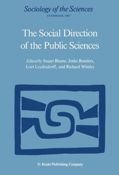 The Social Direction of the Public Sciences: Causes and Consequences of Co-operation between Scientists and Non-scientific Groups / Edition 1