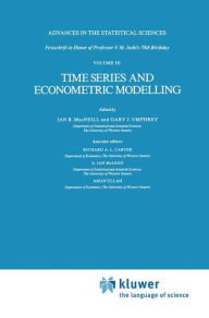 Title: Time Series and Econometric Modelling: Advances in the Statistical Sciences: Festschrift in Honor of Professor V.M. Joshi's 70th Birthday, Volume III / Edition 1, Author: I.B. MacNeill