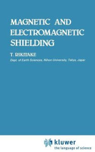Title: Magnetic and Electromagnetic Shielding / Edition 1, Author: Tsuneji Rikitake