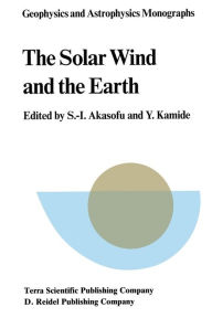 Title: The Solar Wind and the Earth, Author: Syun-Ichi Akasofu