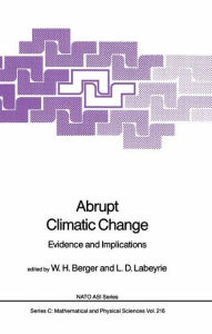 Title: Abrupt Climatic Change: Evidence and Implications, Author: W.H. Berger